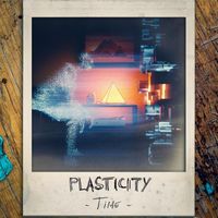 Plasticity - Time