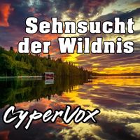 CyperVox - Sehnsucht Der Wildnis