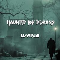 W.AI.VE - Haunted by Demons