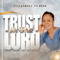 Happiness Praise - Trust in the Lord