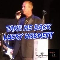 Lucky Hodnett - Take Me Back