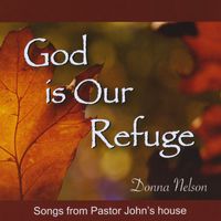 Donna Nelson - God is Our Refuge