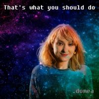 Domea - And That's What You Should Do