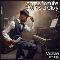 Michael Lansing - Angels from the Realms of Glory