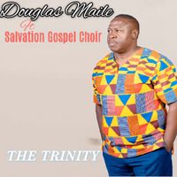 Douglas Maile / SALVATION GOSPEL CHOIR - The Trinity