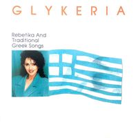 Glykeria - Rebetika And Traditional Greek Songs
