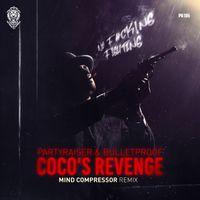 Partyraiser and Bulletproof - Coco's Revenge (Mind Compressor Remix)