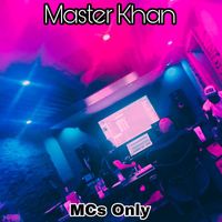 Master Khan - Mcs Only