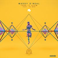 Maddy O'Neal - Take It Slow Feat. HU:MAN