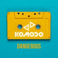 Komodo - Dangerous
