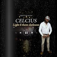 Celcius - Light Fi Them Darkness