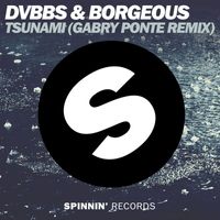DVBBS & Borgeous - Tsunami (Gabry Ponte Remix) (Extended Mix)