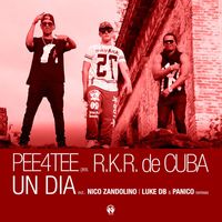Pee4tee and R.K.R. de Cuba - Un Dia