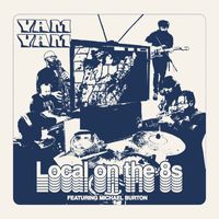 YAM YAM - Local on the 8s (feat. Michael Burton)