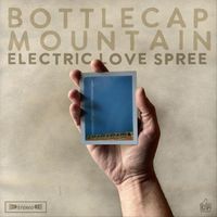 Bottlecap Mountain - Electric Love Spree
