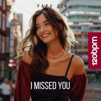 Papa Tin - I Missed You