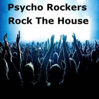 Psycho Rockers - Rock The House