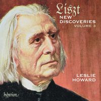 Leslie Howard - Liszt: Complete Piano Music 60 – New Discoveries, Vol. 3