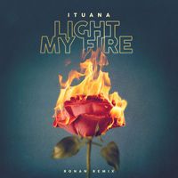 Ituana - Light My Fire (Ronan Remix)
