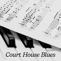 Clara Smith - Court House Blues