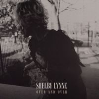 Shelby Lynne - Over and Over