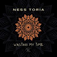 Ness Toria - Wasting My Time