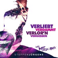 Steffen Jürgens - Verliebt verdammt verlor'n vergessen (Inkl. Mf FOX RMX)