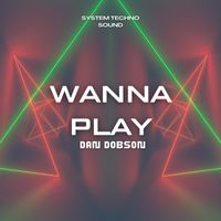 Dan Dobson - Wanna Play