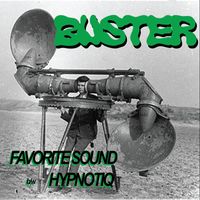 BUSTER - Favorite Sound B/W Hypnotiq