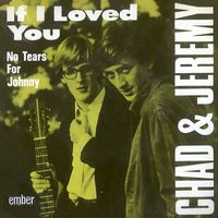 Chad & Jeremy - If I Loved You