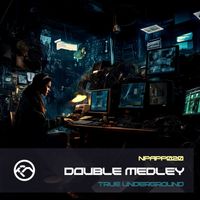 Double Medley - True Underground
