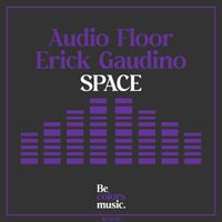 Audio Floor, Erick Gaudino - Space (Original Mix)