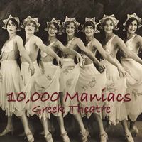 10,000 Maniacs - Greek Theatre (Live at the Greek Theatre, Los Angeles, 1992)