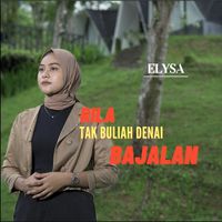 Elysa - Rila Tak Buliah Denai Bajalan