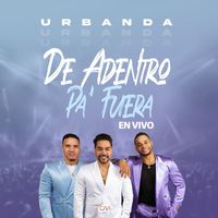 Urbanda - De Adentro Pa' Fuera (En Vivo)