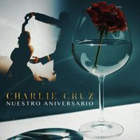Charlie Cruz - Nuestro Aniversario