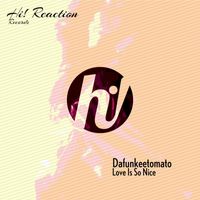 Dafunkeetomato - Love Is So Nice