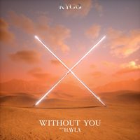 Kygo & HAYLA - Without You