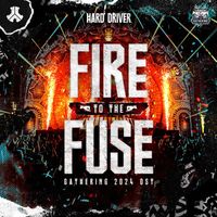 Hard Driver - Fire To The Fuse (The Gathering 2024 OST)