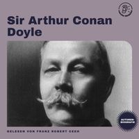 Sir Arthur Conan Doyle - Sir Arthur Conan Doyle (Autorenbiografie)