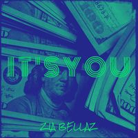 Zia Bellaz - I T ' s Y O U