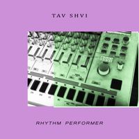 Tav Shvi - Rhythm Performer