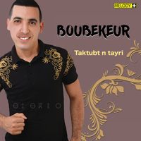 Boubekeur - Taktubt n tayri