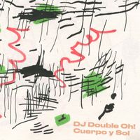 DJ Double Oh! - Cuerpo y Sol