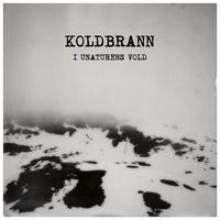 Koldbrann - I Unaturens Vold