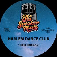 Harlem Dance Club - I Feel Energy