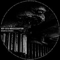 Noisesculptor - Mehanycal Episodes