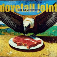 Dovetail Joint - Keep the Vultures Fed