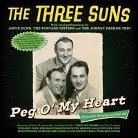 The Three Suns - Peg O' My Heart: Selected Singles 1944-56