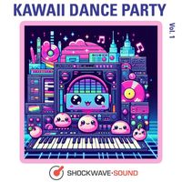 Shockwave-Sound - Kawaii Dance Party, Vol. 1